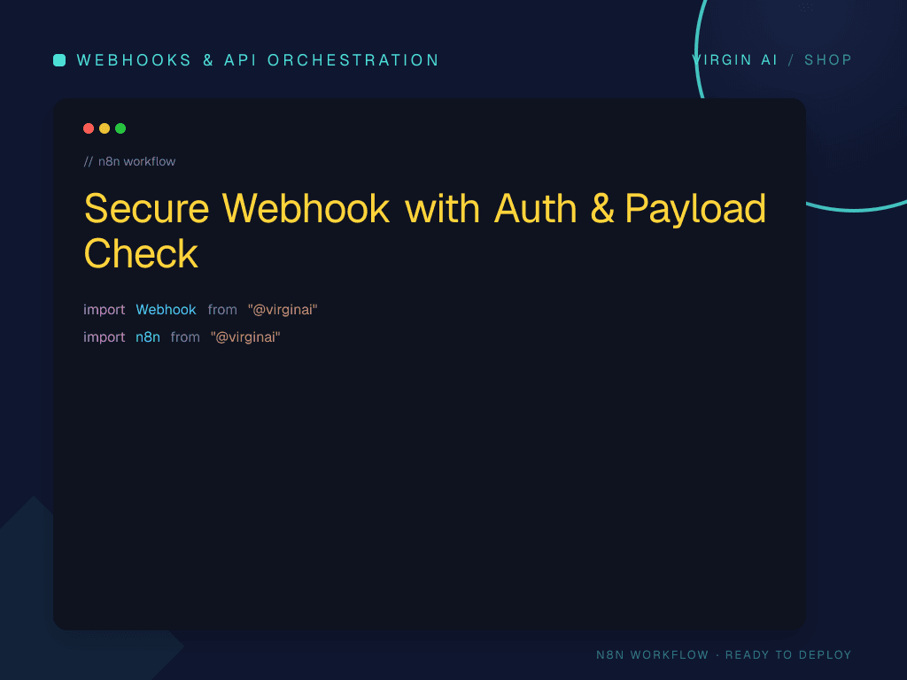 Secure Webhook with Auth & Payload Check