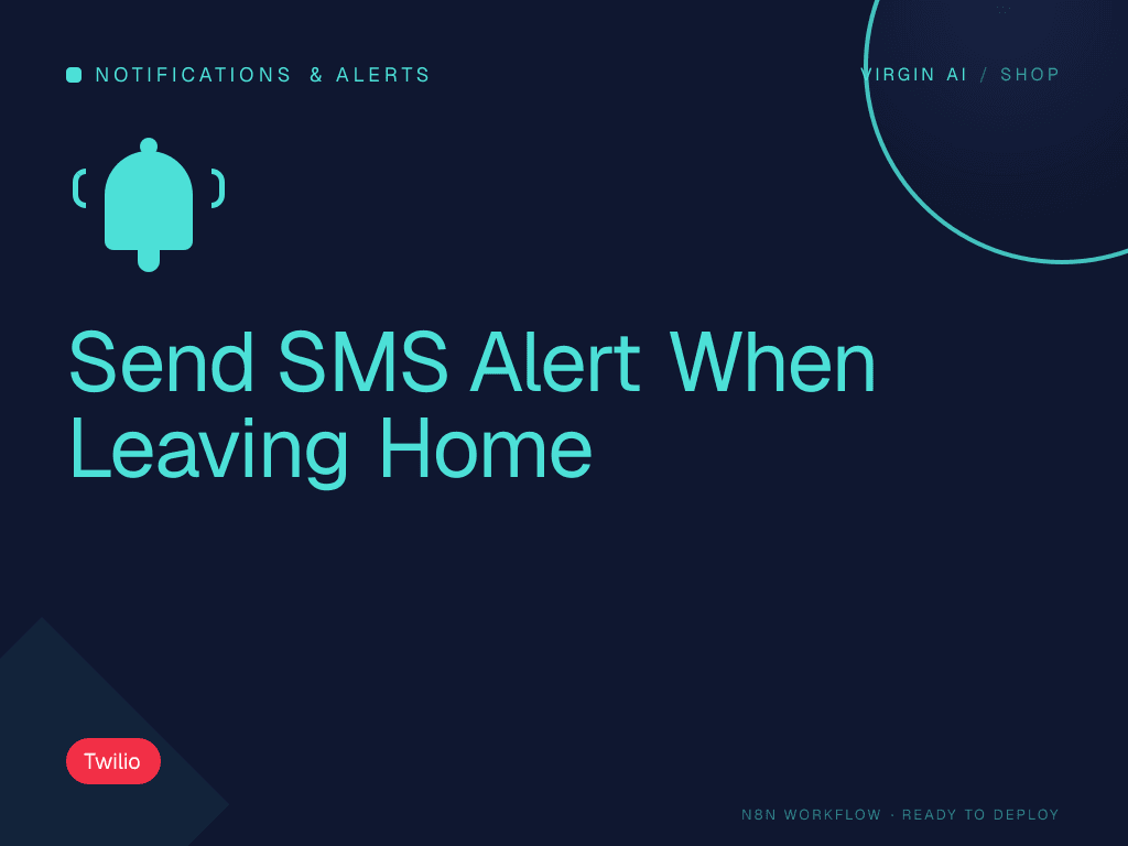 Send SMS Alert When Leaving Home